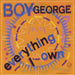 Boy George Everything I Own - Matt Sleeve UK 7" vinyl single (7 inch record / 45) BOY100