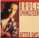 Bruce Springsteen Better Days - Wide Dutch 7" vinyl single (7 inch record / 45) 6578907