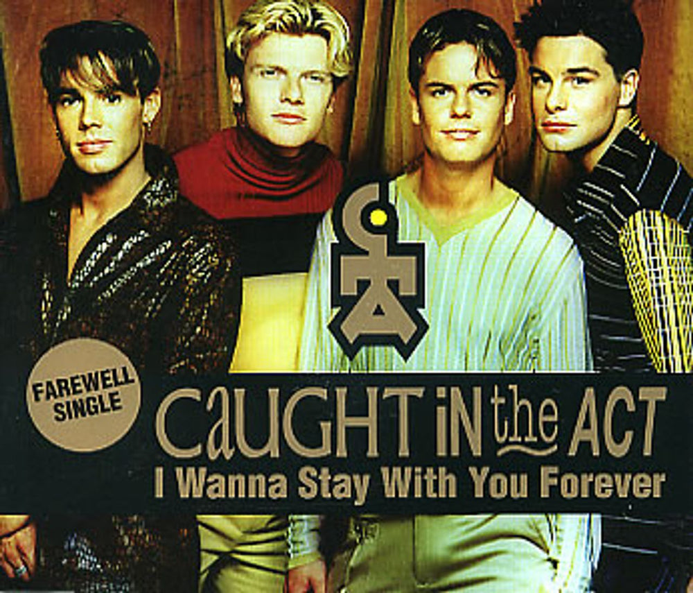 Caught In The Act I Wanna Stay With You Forever German CD single (CD5 / 5") ZYX8950-8