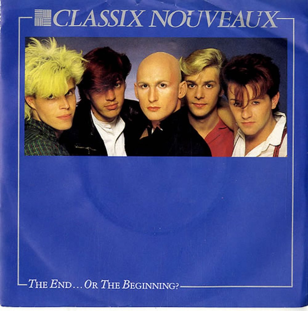 Classix Nouveaux The End...Or The Beginning? UK 7" vinyl single (7 inch record / 45) BP414