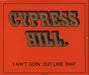 Cypress Hill I Ain't Goin' Out Like That UK CD single (CD5 / 5") 6596902