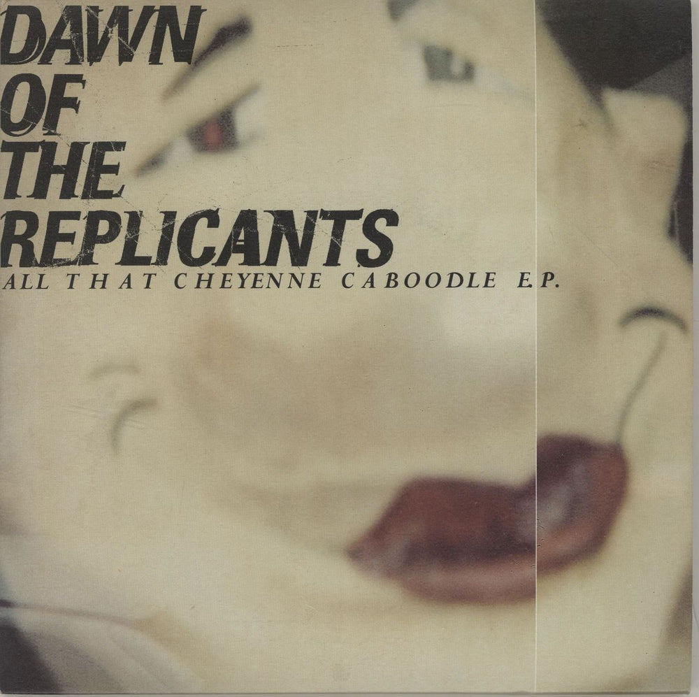 Dawn Of The Replicants All That Cheyenne Caboodle EP UK 7" vinyl single (7 inch record / 45) EW125