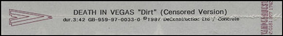 Death In Vegas Dirt - Censored Version UK Promo video (VHS or PAL or NTSC) GB-959-97-0033-0