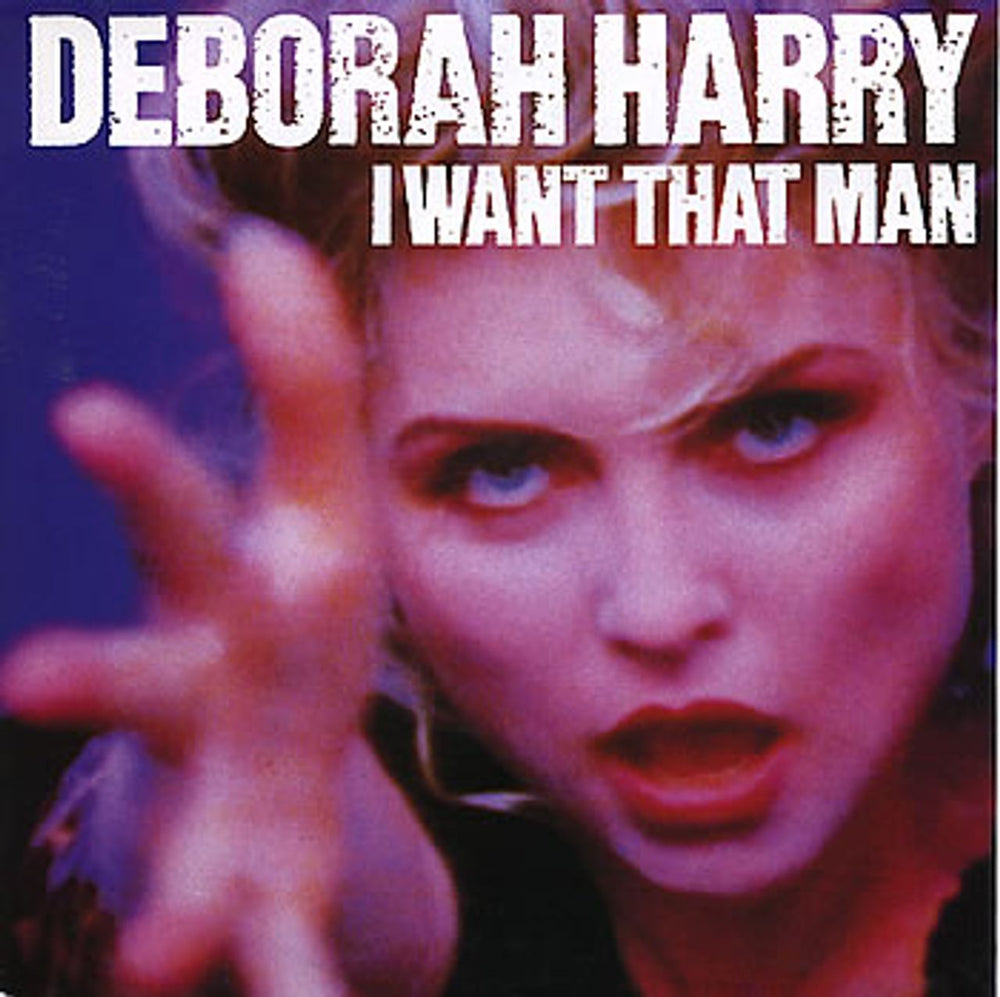 Debbie Harry I Want That Man - Injection Labels UK 7" vinyl single (7 inch record / 45) CHS3369