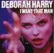 Debbie Harry I Want That Man - Injection Labels UK 7" vinyl single (7 inch record / 45) CHS3369