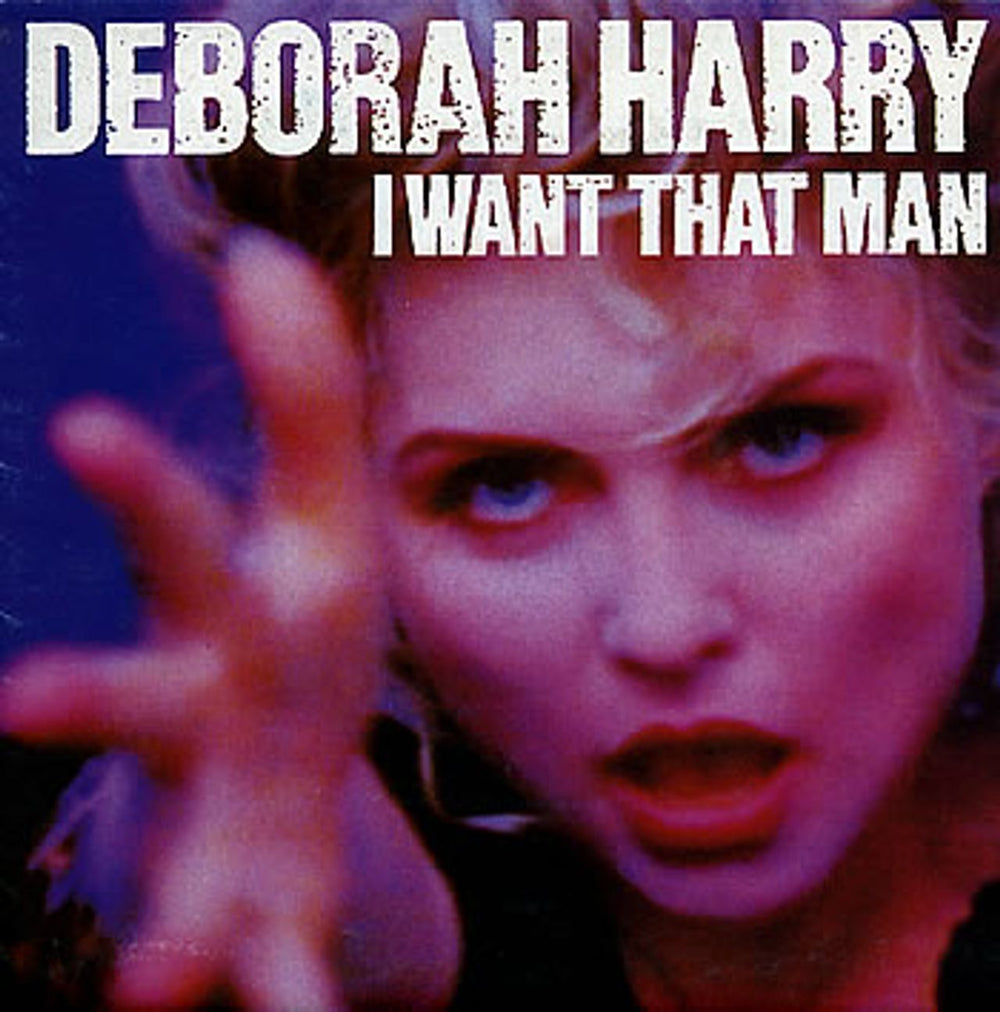 Debbie Harry I Want That Man UK 7" vinyl single (7 inch record / 45) CHSPB3369