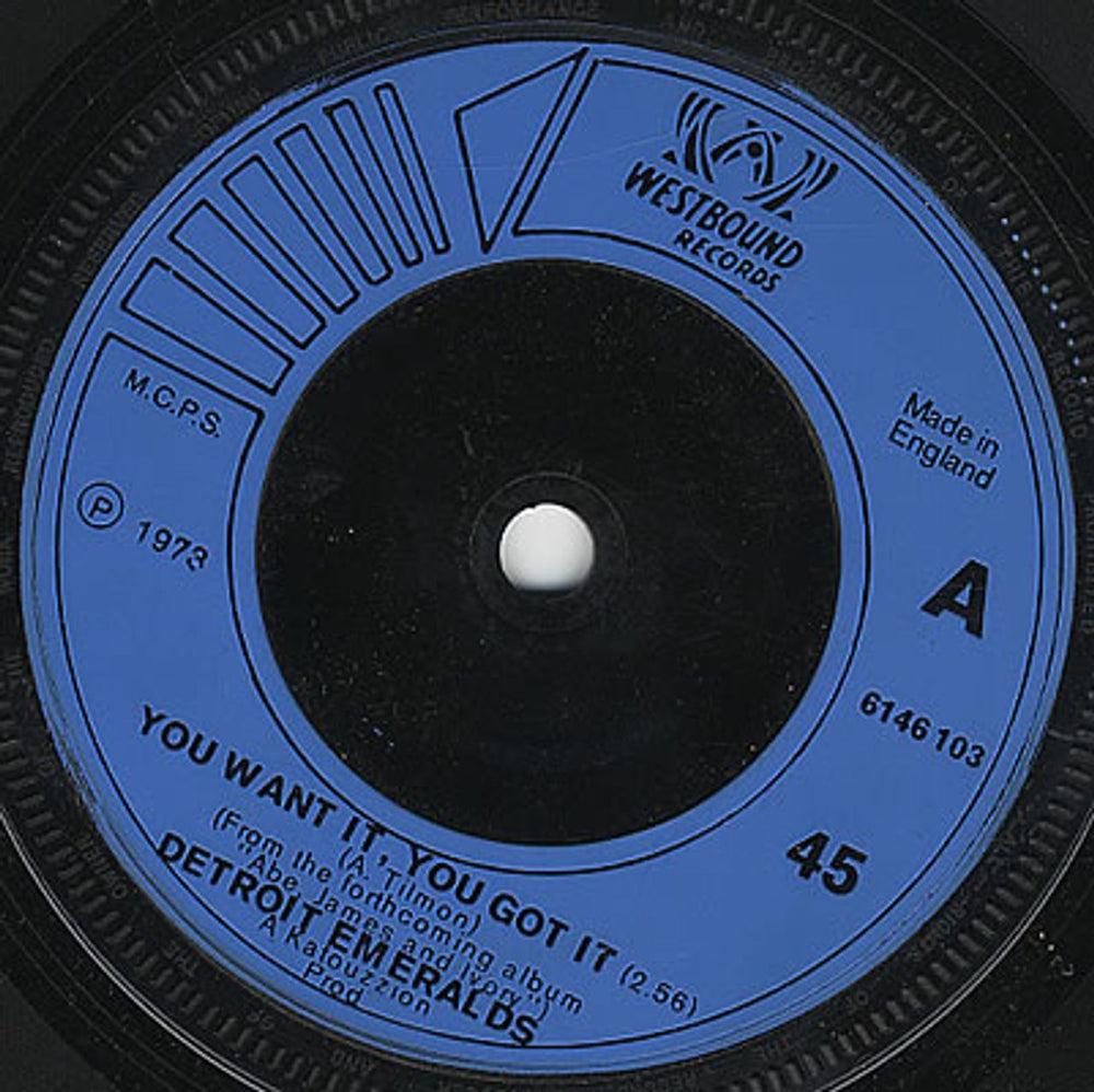 Detroit Emeralds You Want It You Got It - Blue injection UK 7" vinyl single (7 inch record / 45) 6146103