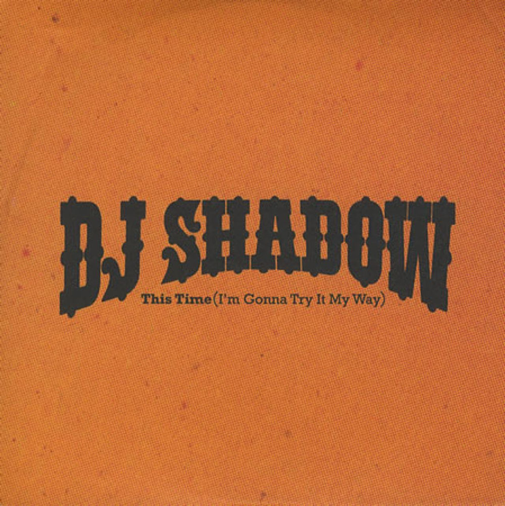 DJ Shadow This Time (I'm Gonna Try It My Way) UK Promo CD single (CD5 / 5") THISCD