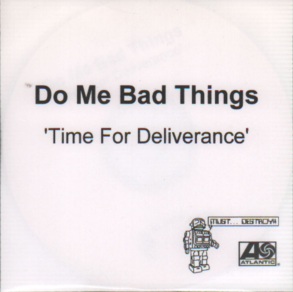 Do Me Bad Things Time For Deliverance UK Promo CD-R acetate CD-R