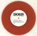 Dogs She's Got A Reason - Red Vinyl UK 7" vinyl single (7 inch record / 45) DCQ07SH323163