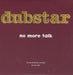 Dubstar No More Talk UK Promo CD single (CD5 / 5") CDFOODDJ96