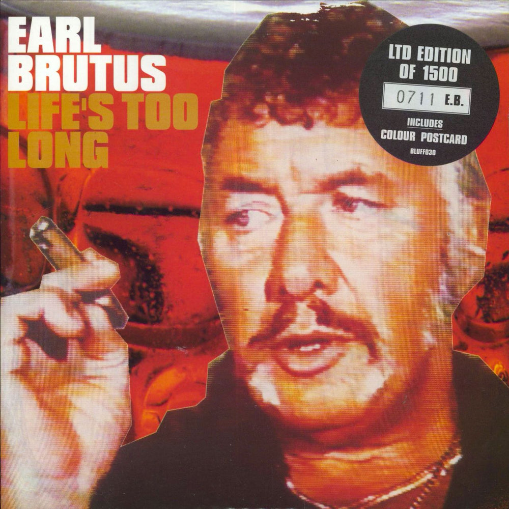 Earl Brutus Life's Too Long - Numbered Sleeve UK 7" vinyl single (7 inch record / 45) BLUFF030