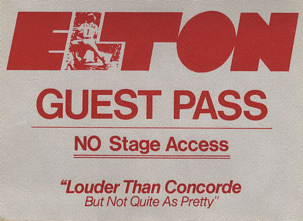 Elton John Louder Than Concorde But Not Quite As Pretty US tour pass GUEST PASS