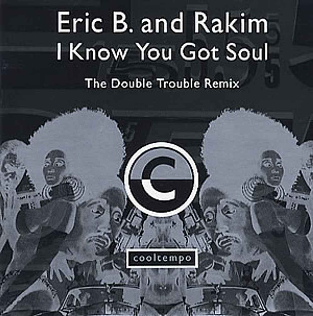 Eric B & Rakim I Know You Got Soul UK 7" vinyl single (7 inch record / 45) COOLR-146