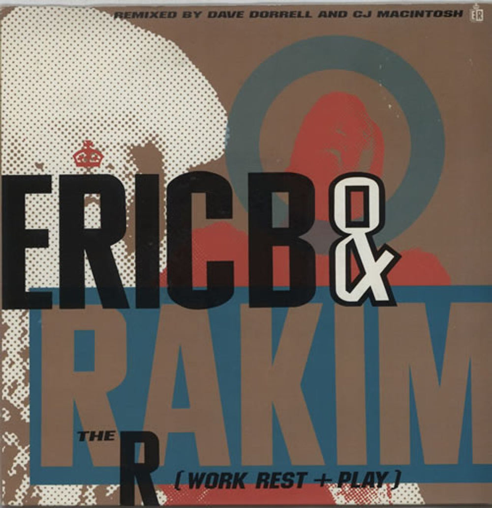 Eric B & Rakim The R (Work, Rest + Play) UK 7" vinyl single (7 inch record / 45) MCA1303