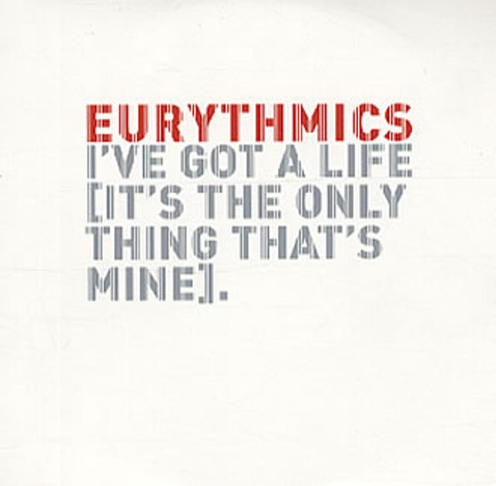 Eurythmics I've Got A Life (It's The Only Thing That's Mine) UK Promo CD single (CD5 / 5") EURY1