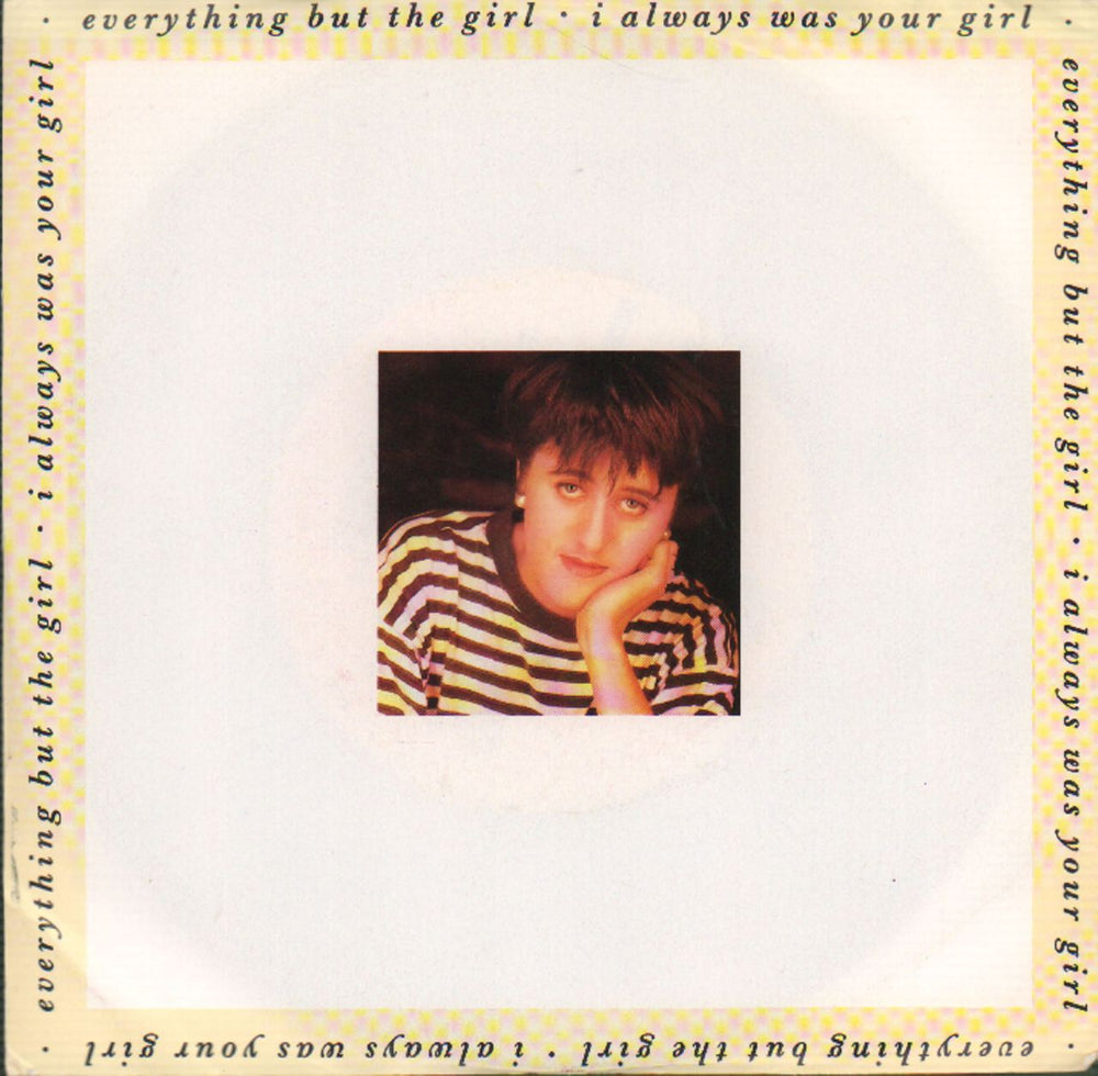 Everything But The Girl I Always Was Your Girl US Promo 7" vinyl single (7 inch record / 45) 7-27892