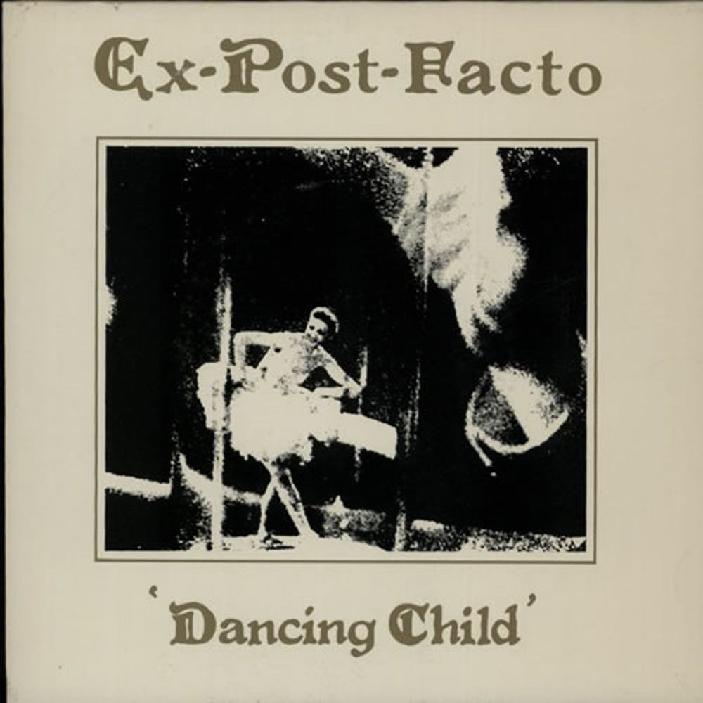 Ex Post Facto Dancing Child UK 7" vinyl single (7 inch record / 45) PP7