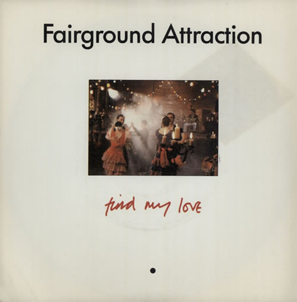 Fairground Attraction Find My Love UK 7" vinyl single (7 inch record / 45) PB42079