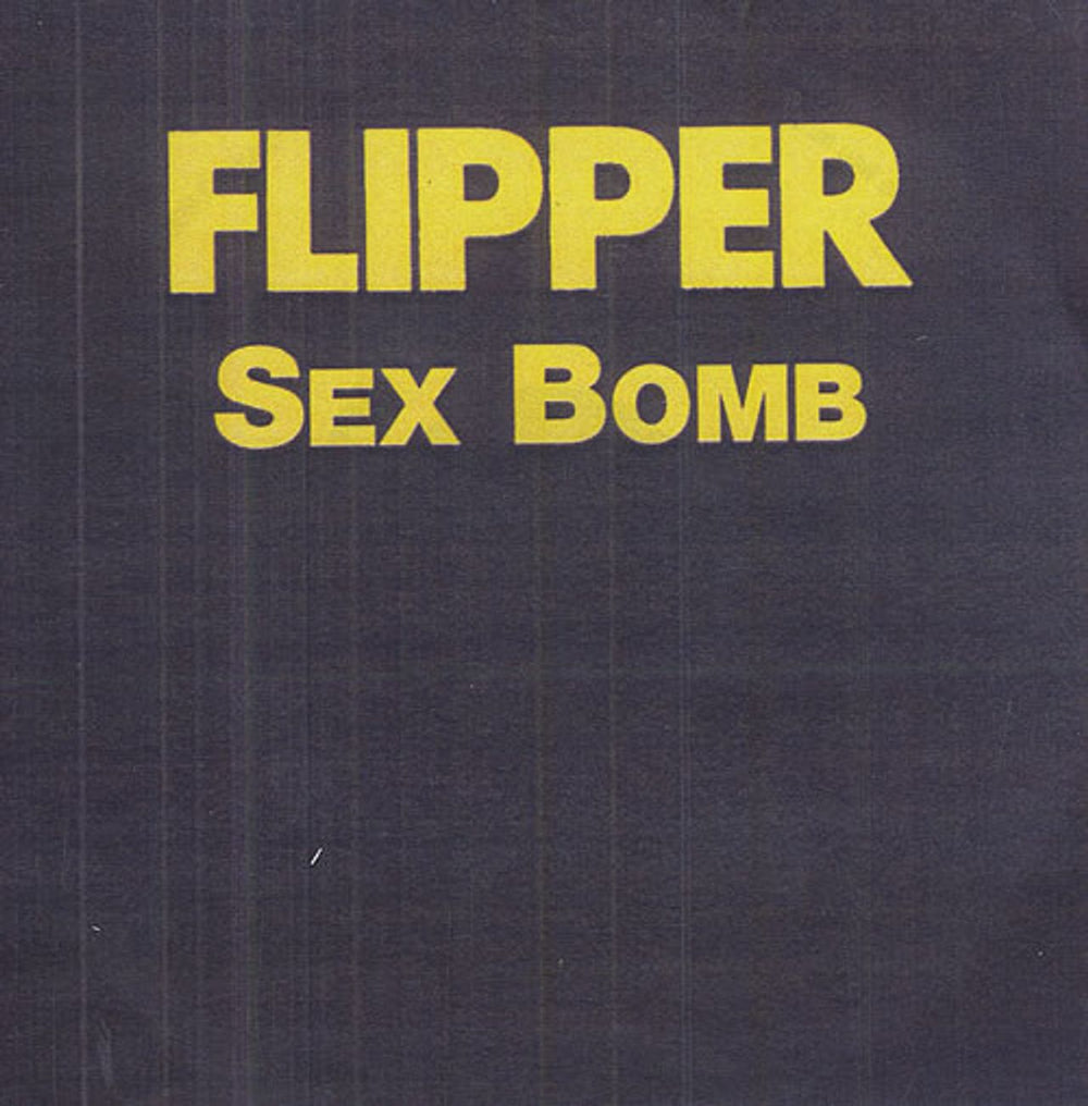 Flipper Sex Bomb UK Promo CD-R acetate CD-R ACETATE