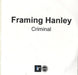 Framing Hanley Criminal UK Promo CD-R acetate CD-R