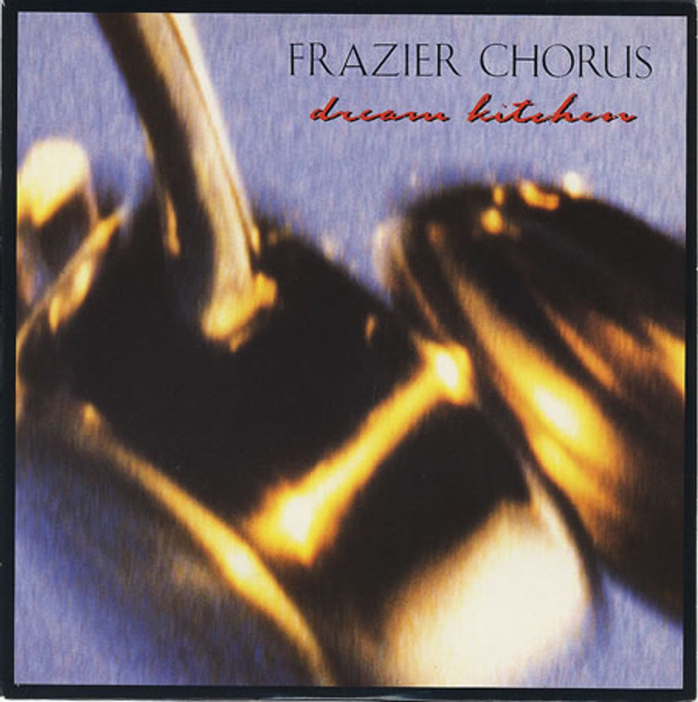 Frazier Chorus Dream Kitchen UK 7" vinyl single (7 inch record / 45) VS1145