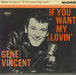 Gene Vincent If You Want My Lovin' UK 7" vinyl single (7 inch record / 45) EAPI20173