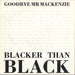 Goodbye Mr. Mackenzie Blacker Than Black UK 12" vinyl single (12 inch record / Maxi-single) 12R6257