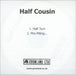 Half Cousin Half Turn UK Promo CD-R acetate CD-R ACETATE