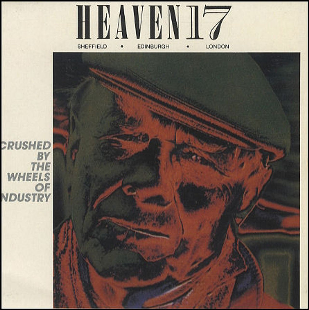 Heaven 17 Crushed By The Wheels Of Industry UK 7" vinyl single (7 inch record / 45) VS628