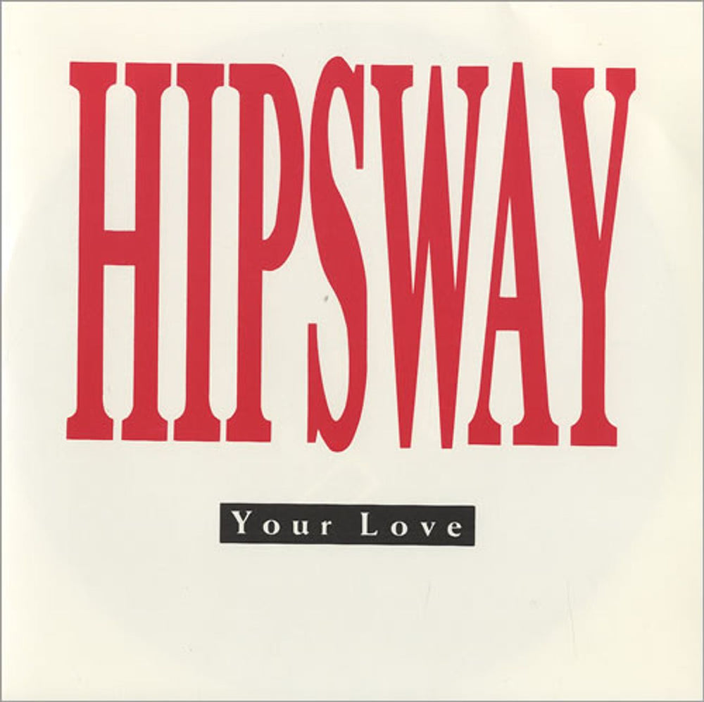 Hipsway Your Love UK 7" vinyl single (7 inch record / 45) MER279