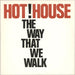 Hot House The Way That We Walk UK 12" vinyl single (12 inch record / Maxi-single) CHEZT2