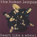 Human League Heart Like A Wheel UK 7" vinyl single (7 inch record / 45) VS1262