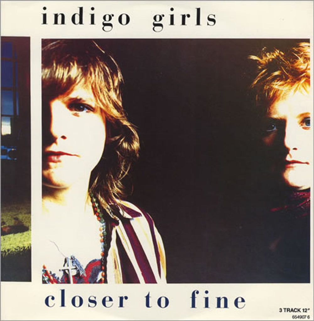 Indigo Girls Closer To Fine UK 12" vinyl single (12 inch record / Maxi-single) 6549076