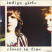 Indigo Girls Closer To Fine UK 12" vinyl single (12 inch record / Maxi-single) 6549076