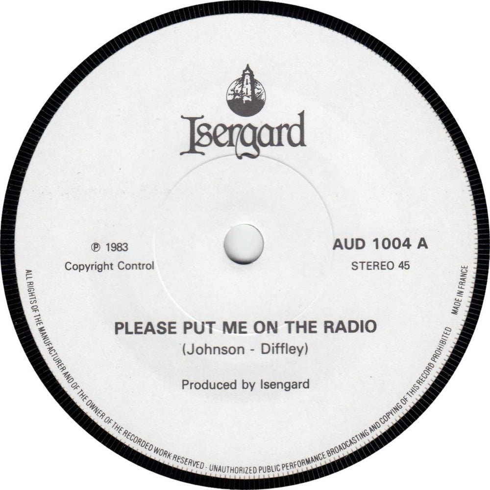 Isengard Please Put Me On The Radio UK 7" vinyl single (7 inch record / 45) AUD1004