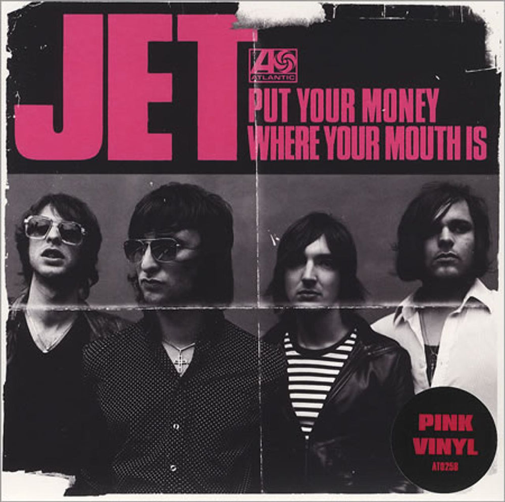 Jet Put Your Money Where Your Mouth Is - Pink Vinyl UK 7" vinyl single (7 inch record / 45) AT0258