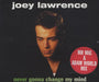 Joey Lawrence Never Gonna Change My Mind UK CD single (CD5 / 5") CUBSM34