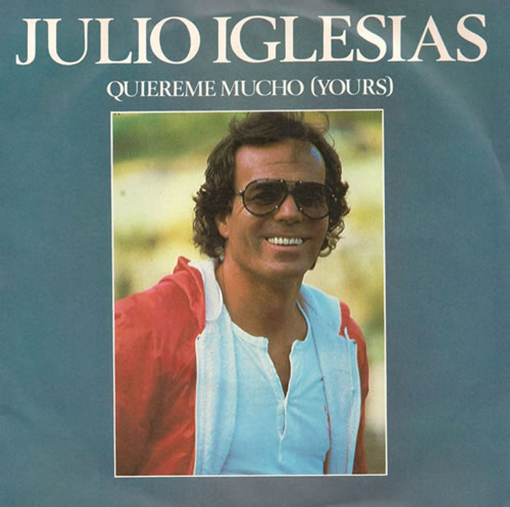 Julio Iglesias Quiereme Mucho (Yours) UK 7" vinyl single (7 inch record / 45) A1939