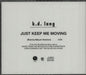 K.D. Lang Just Keep Moving - 1-track US Promo CD single (CD5 / 5") PRO-CD-6600