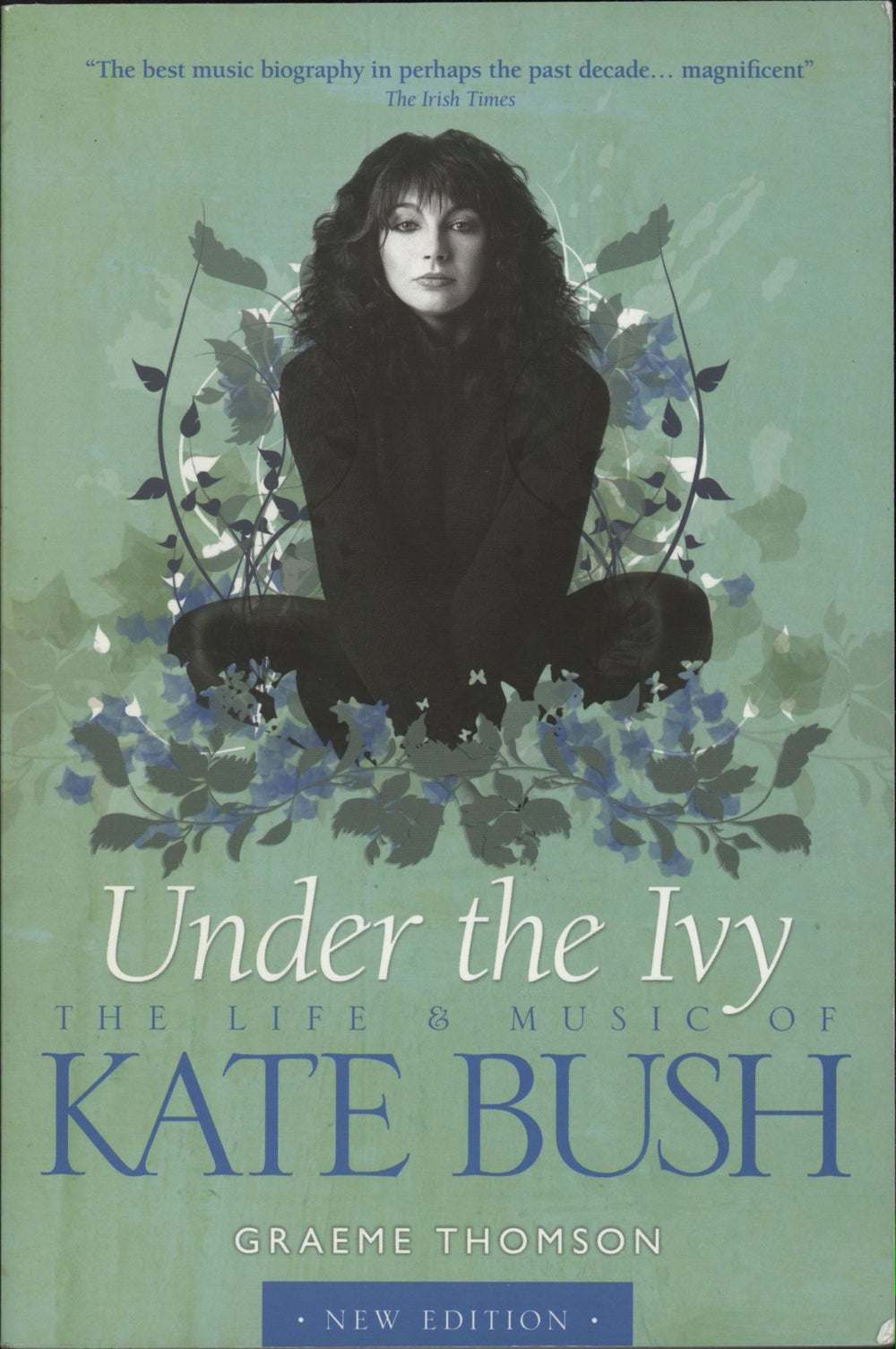 Kate Bush Under The Ivy: The Life & Music Of... UK book ISBN: 978-1783056996