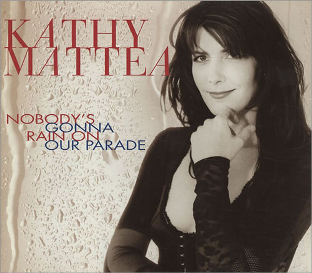 Kathy Mattea Nobody's Gonna Rain On Our Parade US Promo CD single (CD5 / 5") CDP1245