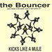 Kicks Like A Mule  The Bouncer UK 7" vinyl single (7 inch record / 45) TRIBE3S