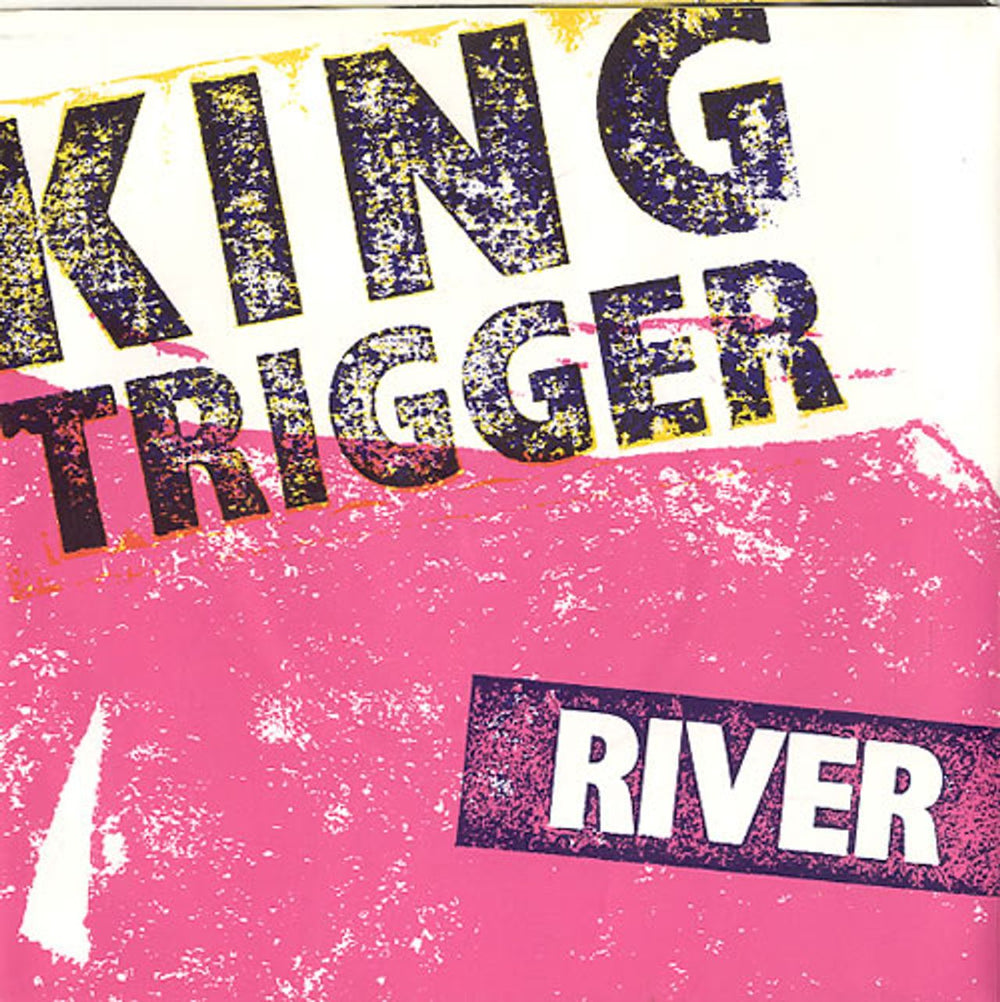 King Trigger The River - Poster Sleeve UK 7" vinyl single (7 inch record / 45) CHS2623