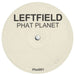 Leftfield Phat Planet UK Promo 10" vinyl single (10 inch record) PHAT001