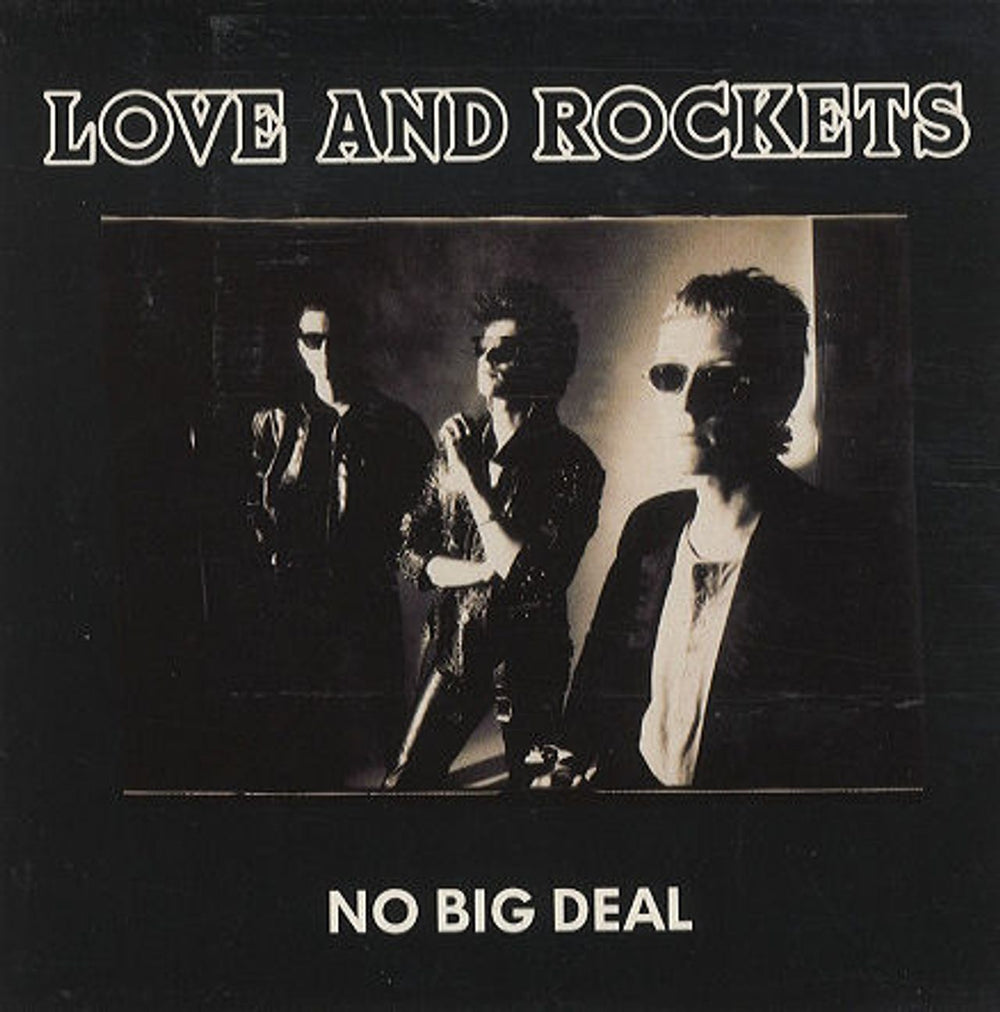 Love & Rockets Ain't No Big Deal UK 7" vinyl single (7 inch record / 45) BEG234