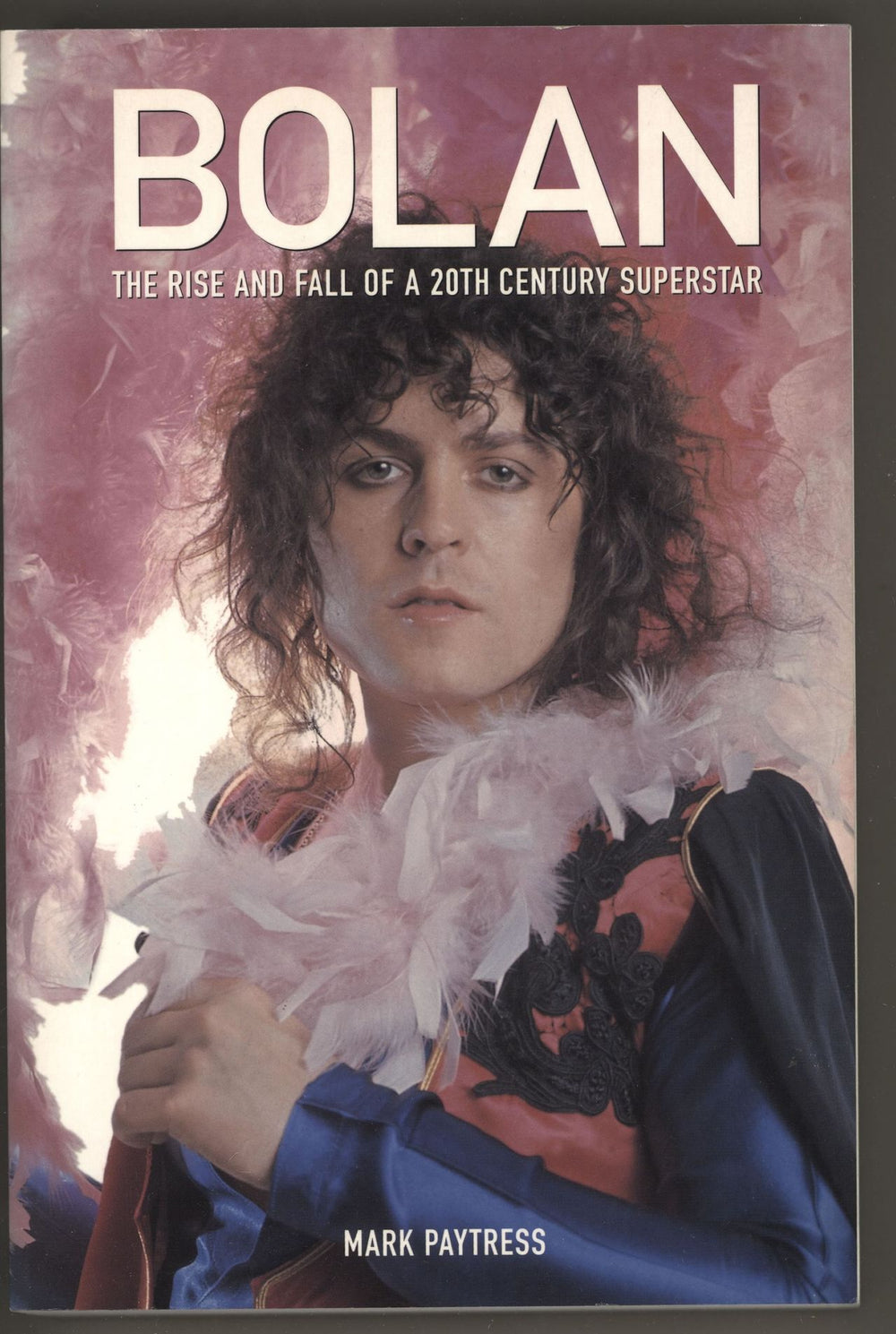 Marc Bolan Bolan-The Rise And Fall Of A 20th Century Superstar UK book 0711992932