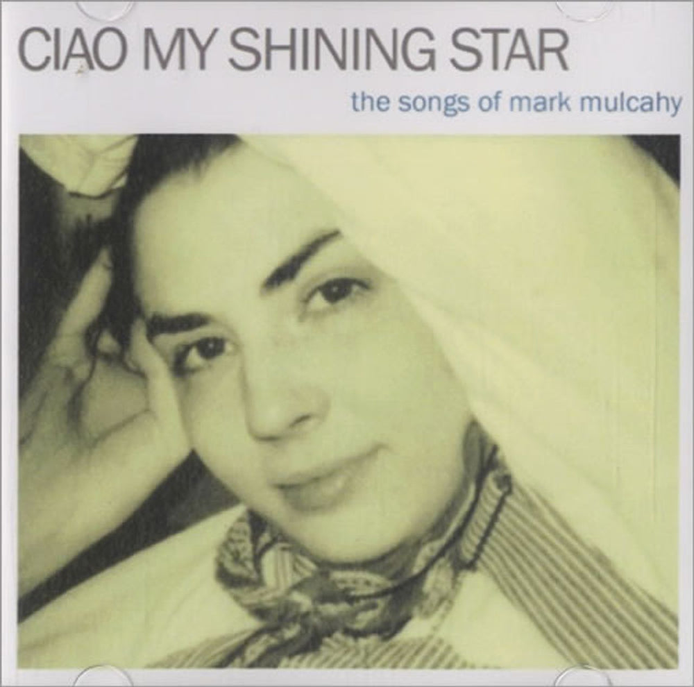 Mark Mulcahy Ciao My Shining Star - The Songs Of Mark Mulcahy US Promo CD-R acetate CDR-ACETATE