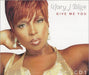 Mary J Blige Give Me You UK CD single (CD5 / 5") MCSTD40230