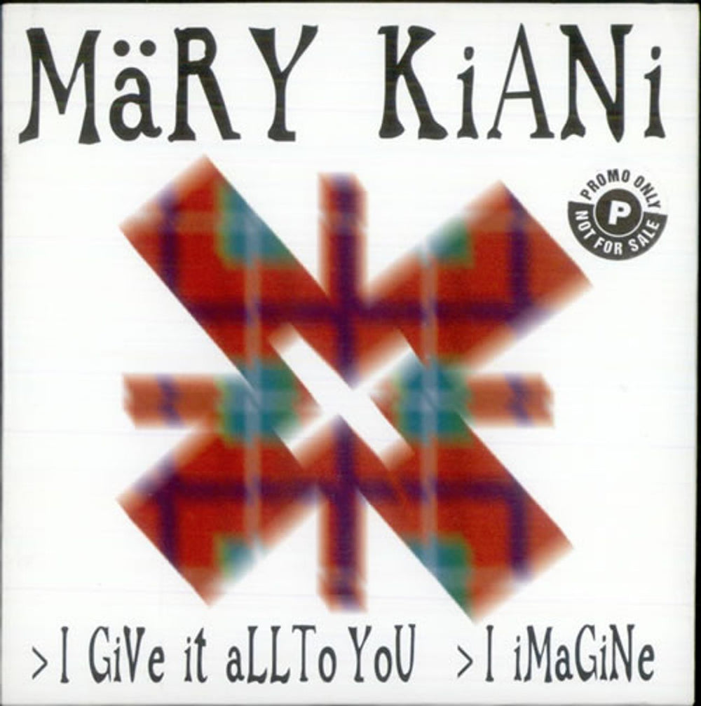 Mary Kiani I Give It All To You UK Promo CD single (CD5 / 5") GIVCD1